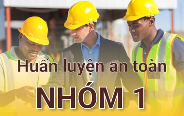 Huấn luyện an toàn lao động nhóm 1