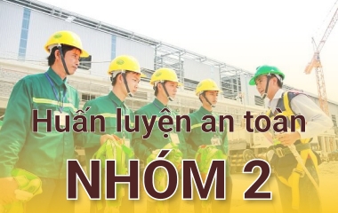 Huấn luyện an toàn lao động nhóm 2